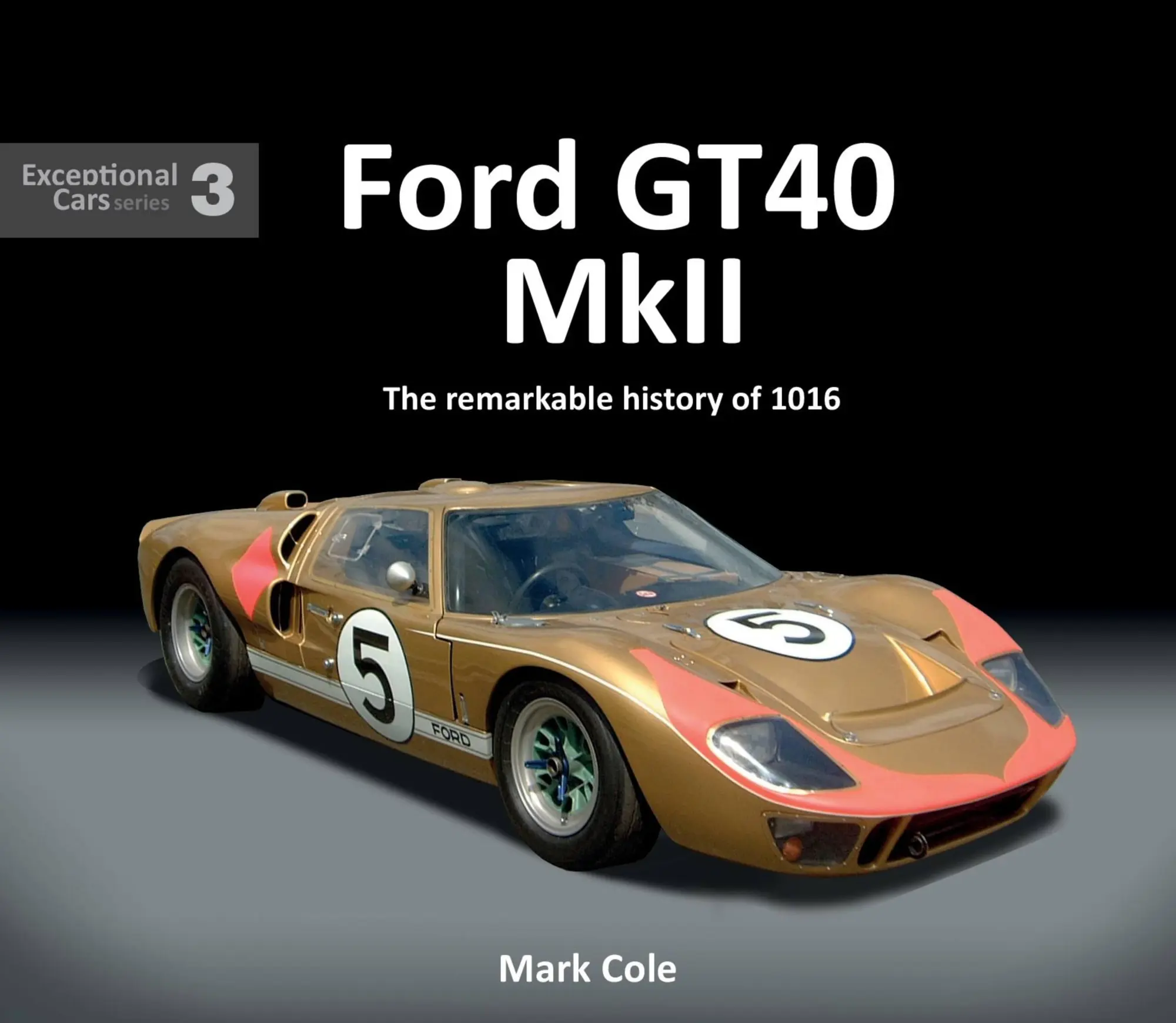 Cover: 9781907085642 | Ford Gt40 Mkii | The Remarkable History of 1016 | Mark Cole | Buch