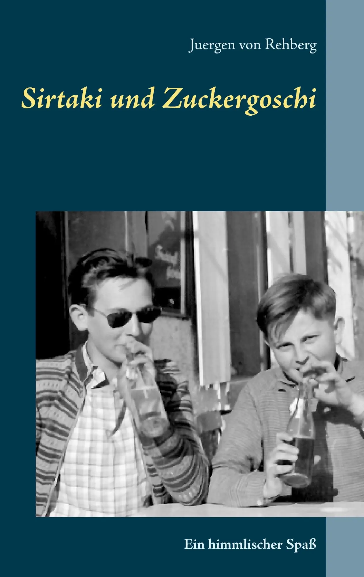 Cover: 9783741225642 | Sirtaki und Zuckergoschi | Ein himmlischer Spaß | Juergen von Rehberg