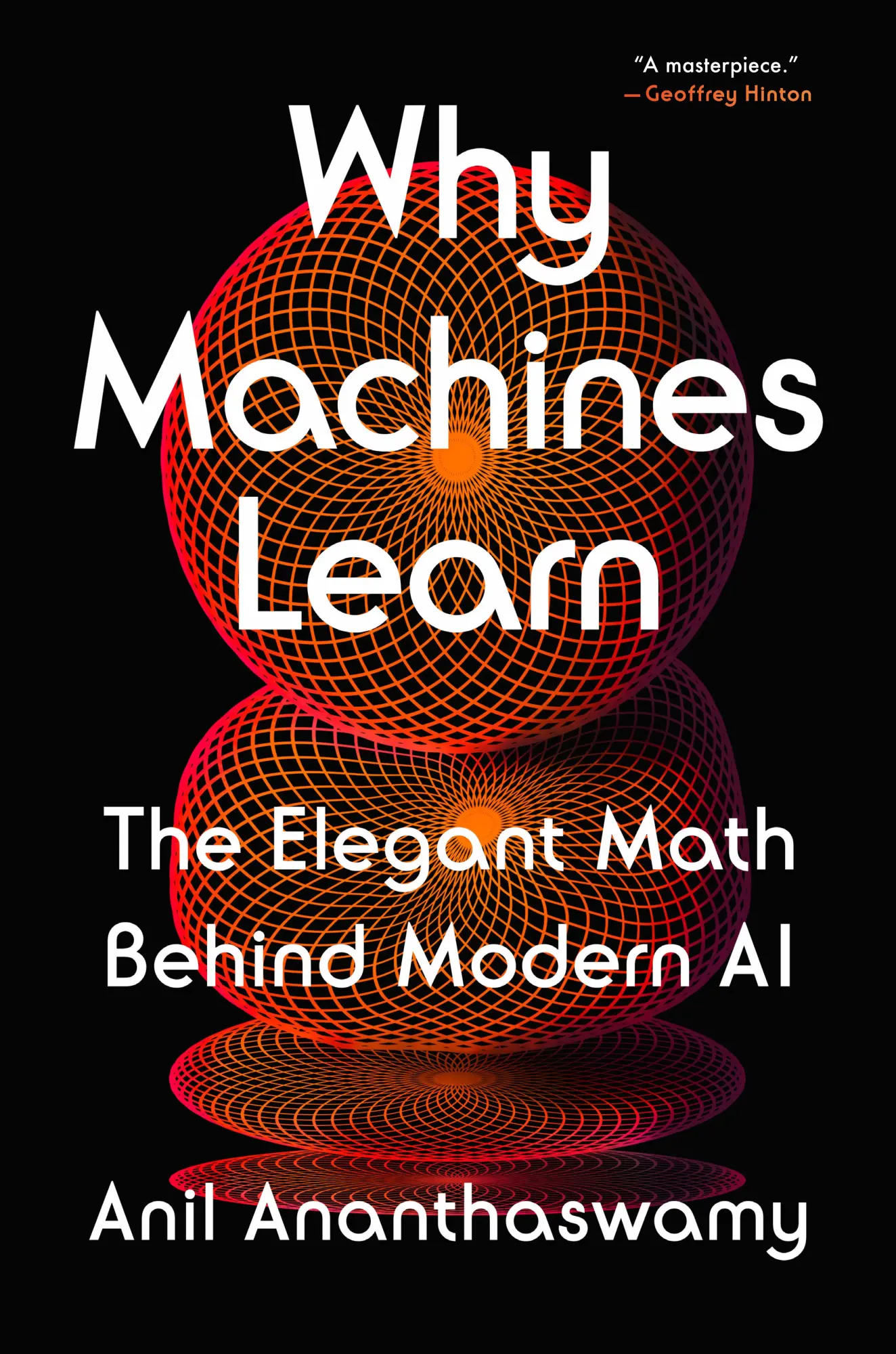 Cover: 9780593185742 | Why Machines Learn | The Elegant Math Behind Modern AI | Ananthaswamy Cover: 9780593185742 | Why Machines Learn | The Elegant Math Behind Modern AI | Ananthaswamy
