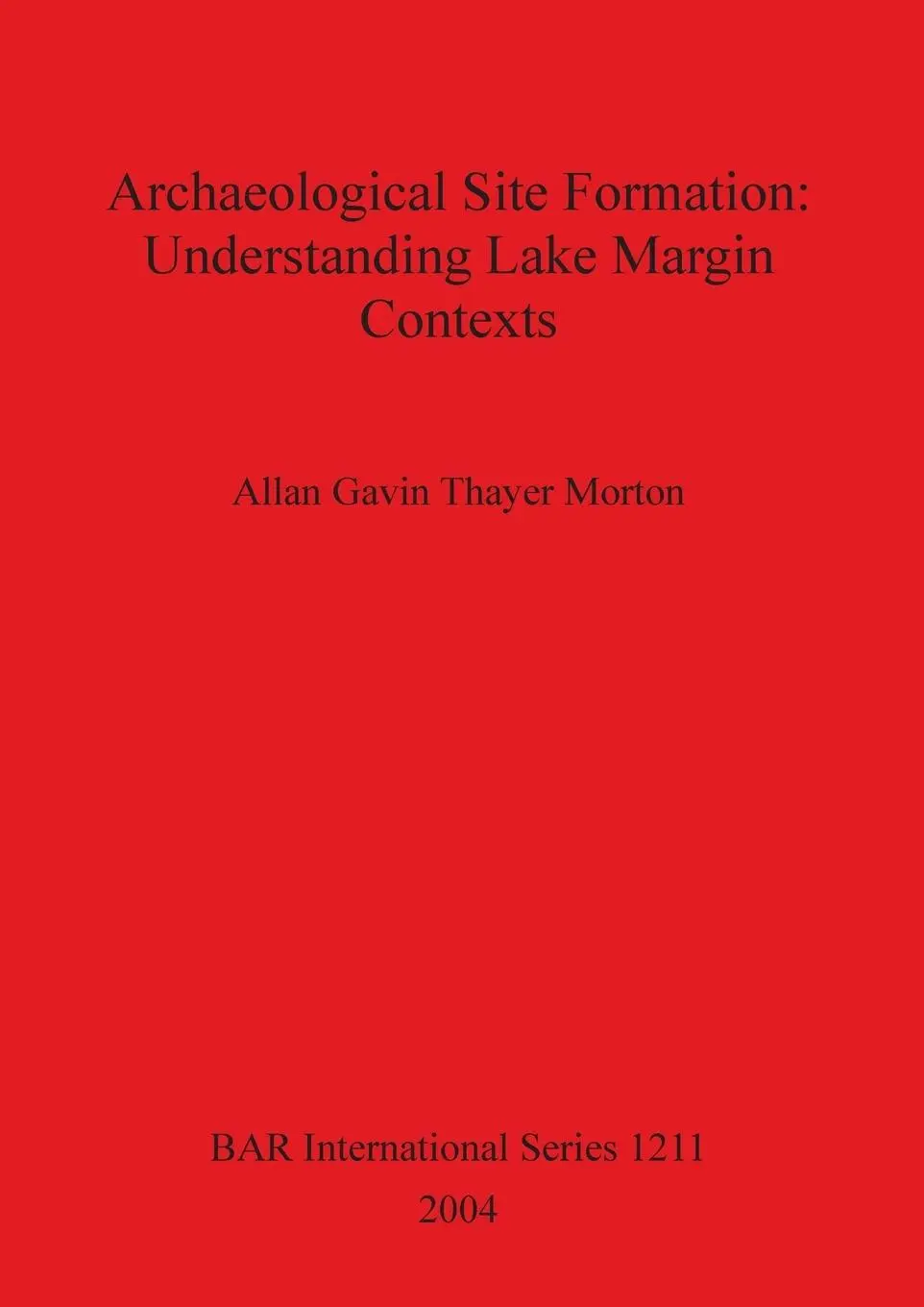 Cover: 9781841715742 | Archaeological Site Formation | Understanding Lake Margin Contexts