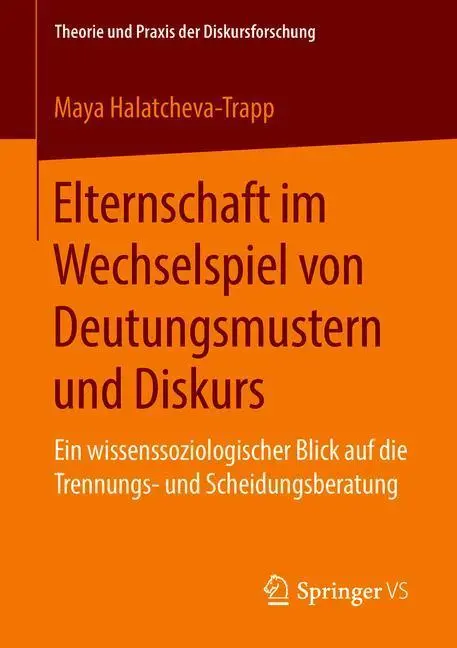 Cover: 9783658225742 | Elternschaft im Wechselspiel von Deutungsmustern und Diskurs | Buch