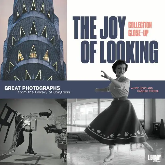 Cover: 9780844495842 | The Joy of Looking | Great Photographs from the Library of Congress
