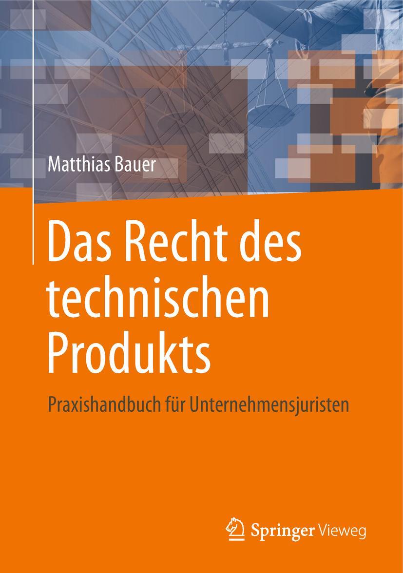 Cover: 9783658215842 | Das Recht des technischen Produkts | Matthias Bauer | Buch | xxxi