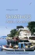 Cover: 9783833445842 | Skiathos Insel im Licht | Griechische Inselgeschichten | Liebl | Buch
