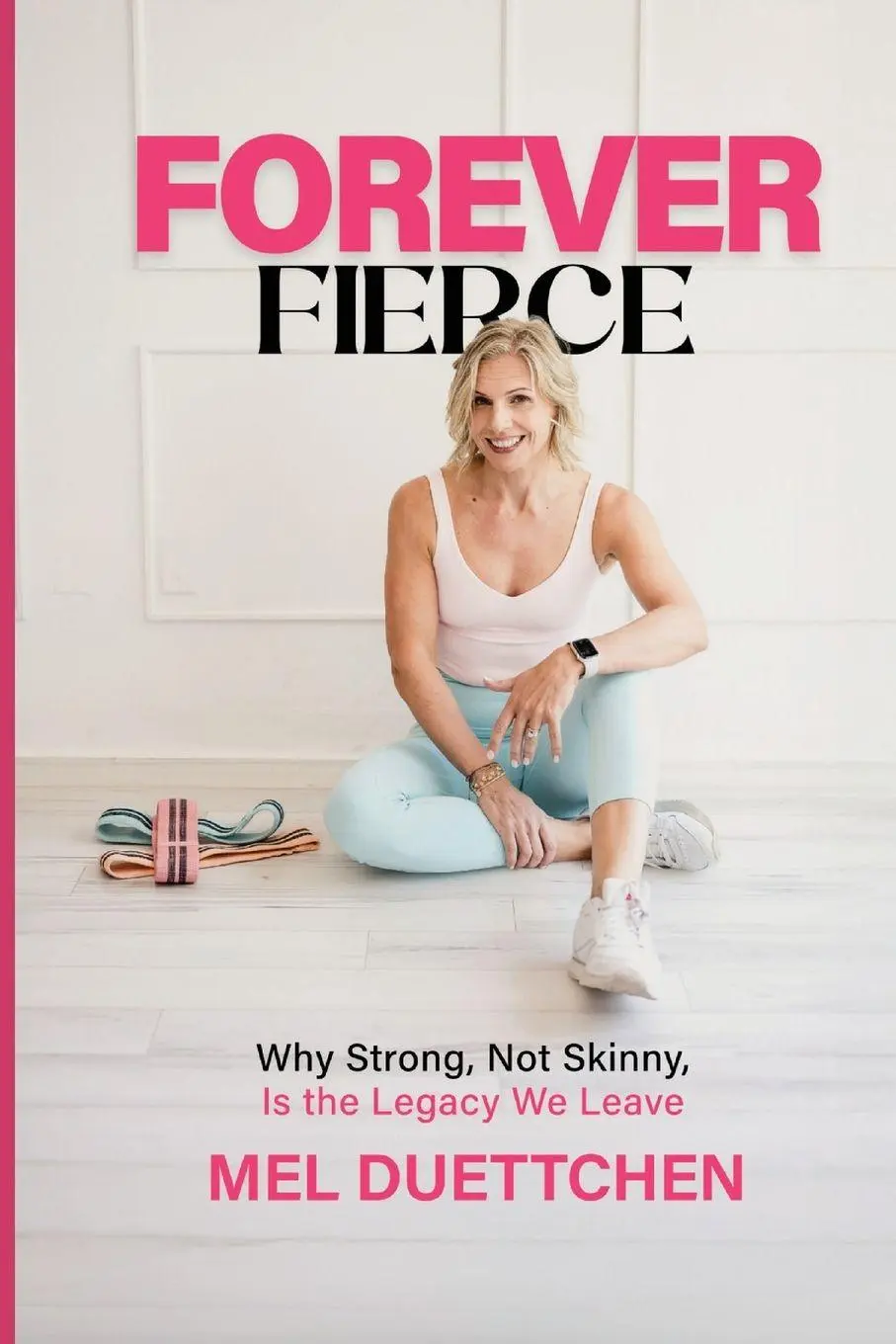 Cover: 9781997775942 | Forever Fierce | Why Strong, Not Skinny, Is the Legacy We Leave | Buch