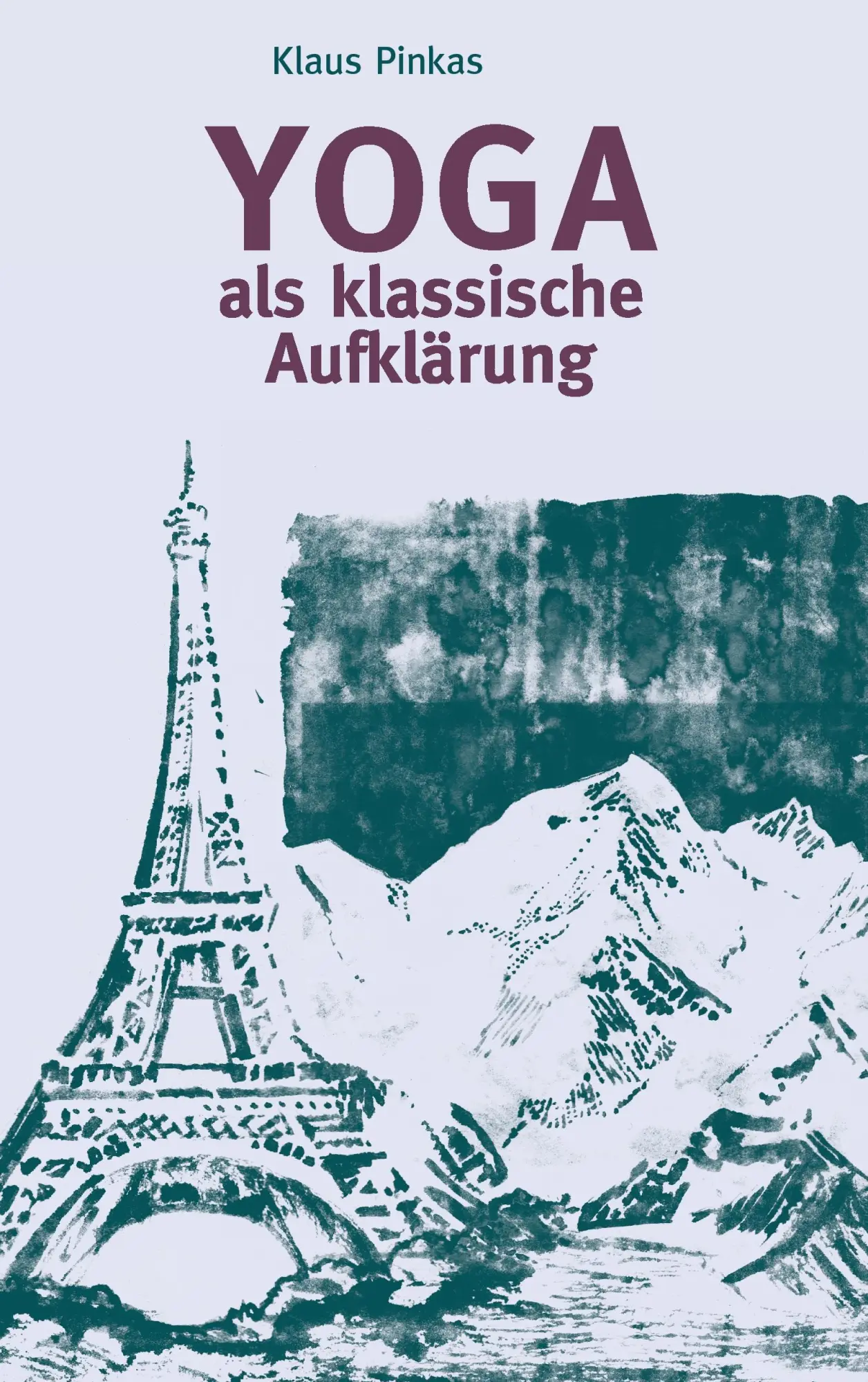 Cover: 9783743105942 | Yoga als klassische Aufklärung | Klaus Pinkas | Taschenbuch | 168 S.