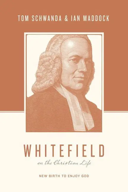 Cover: 9781433566042 | Whitefield on the Christian Life | New Birth to Enjoy God | Buch