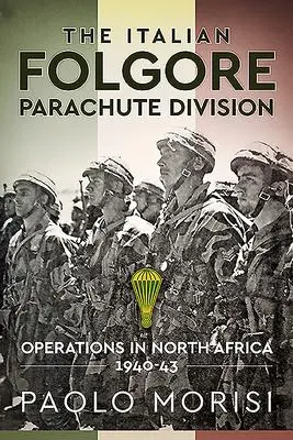 Cover: 9781913336042 | The Italian Folgore Parachute Division | Paolo Morisi | Taschenbuch