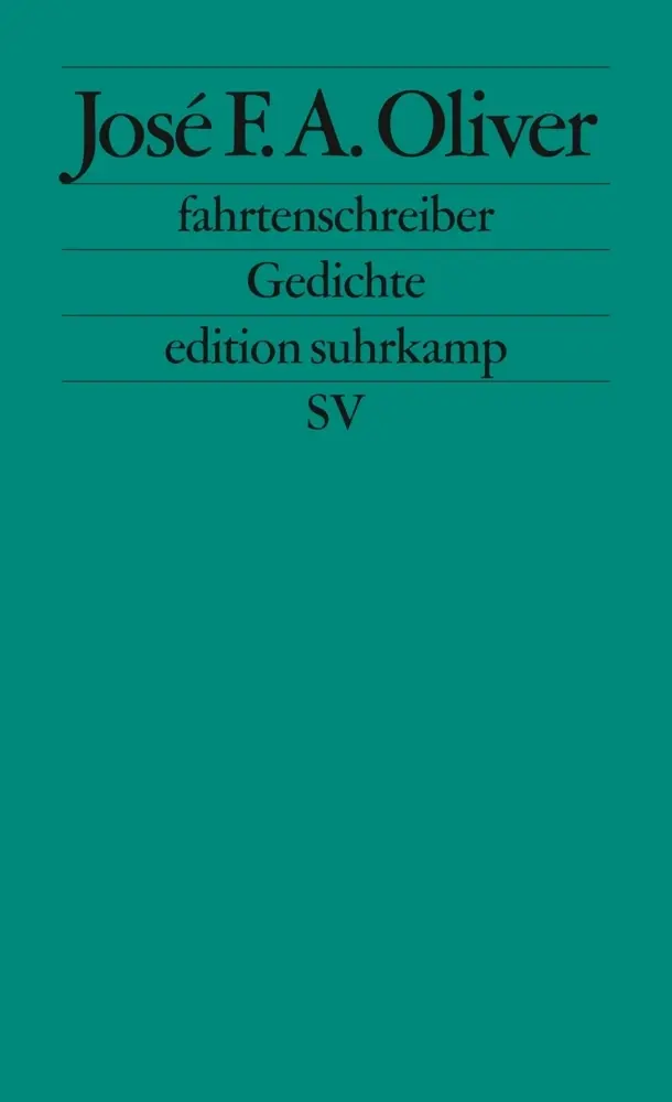 Cover: 9783518126042 | fahrtenschreiber | Gedichte | José F. A. Oliver | Taschenbuch | 135 S.