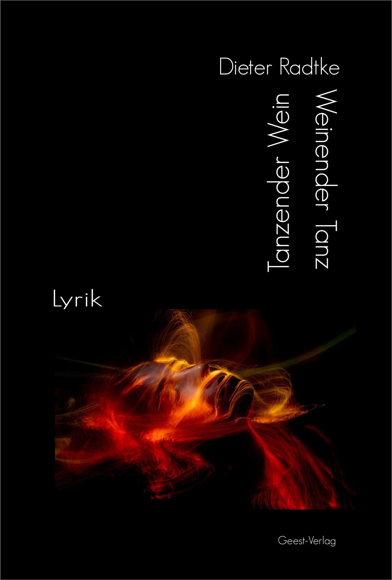 Cover: 9783866856042 | Tanzender Wein - Weinender Tanz | Lyrik | Dieter Radtke | Taschenbuch