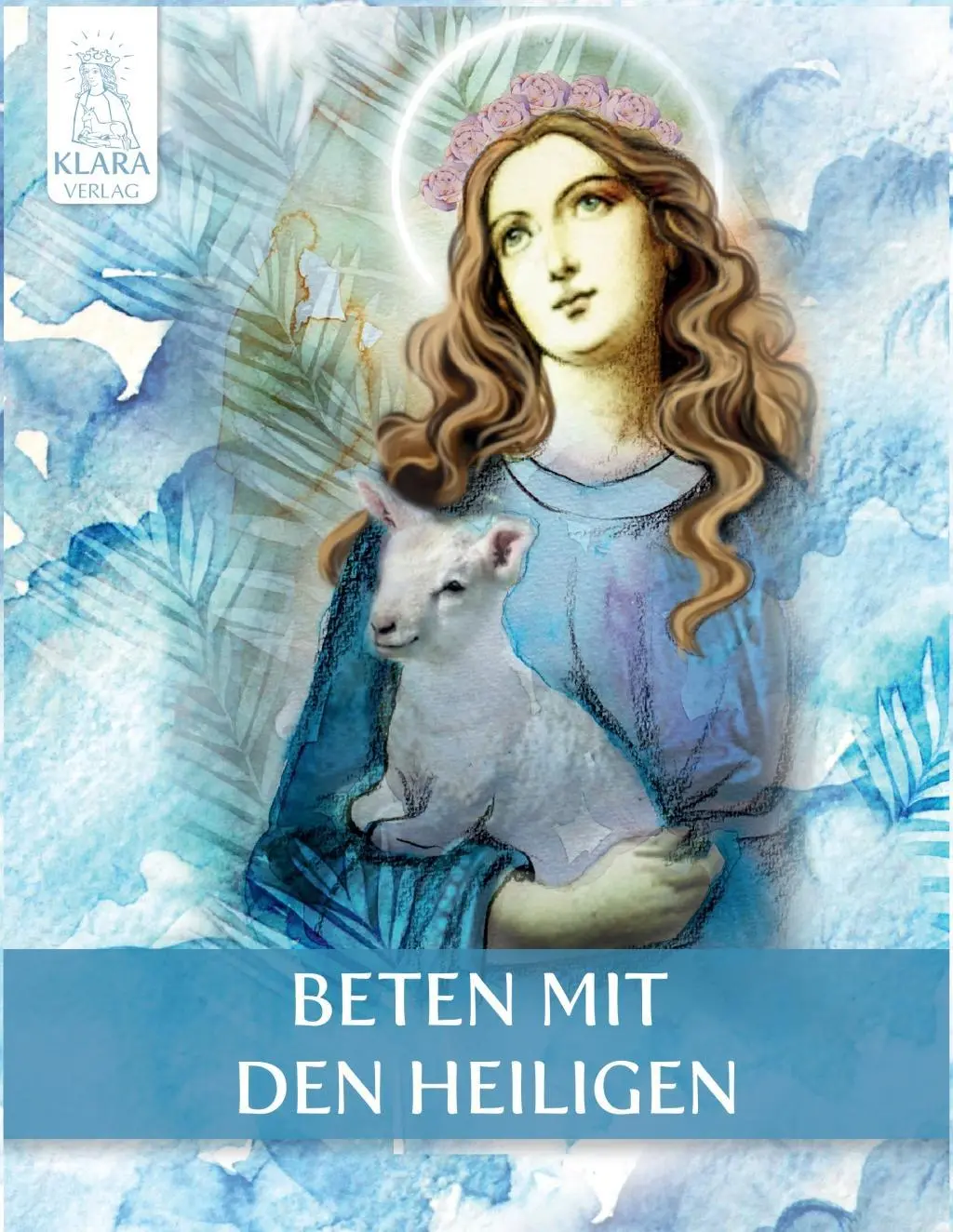 Cover: 9783947726042 | Beten mit den Heiligen, mit 1 Beilage, mit 28 Beilage, mit 1 Beilage
