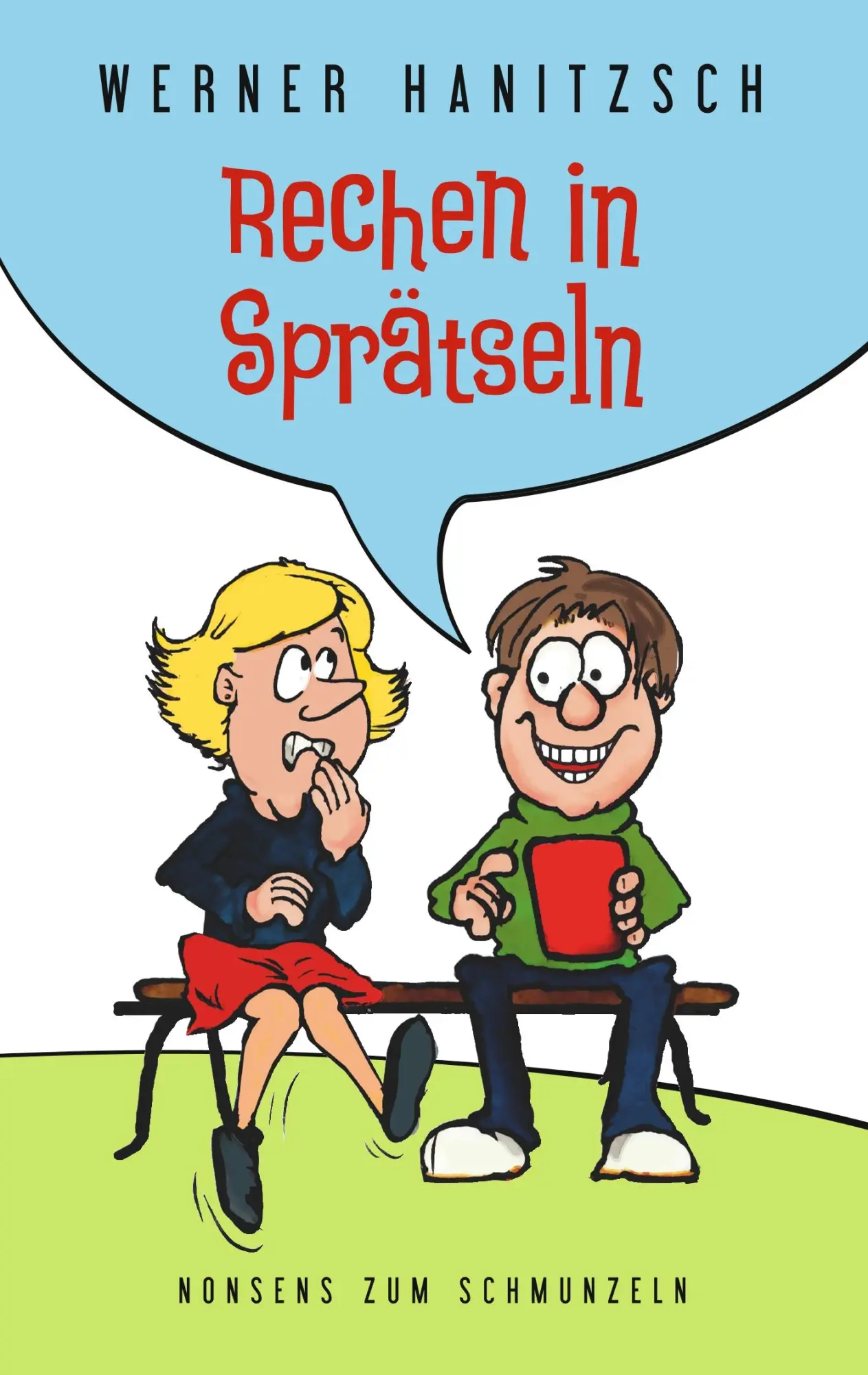 Cover: 9783748106142 | Rechen in Sprätseln | Nonsens zum Schmunzeln | Werner Hanitzsch | Buch