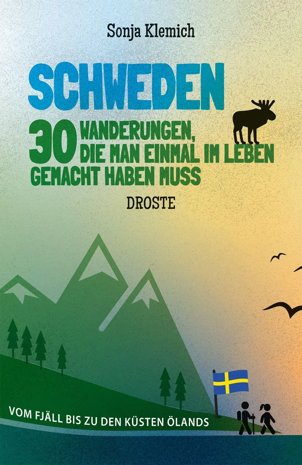 Cover: 9783770026142 | Schweden. 30 Wanderungen, die man einmal im Leben gemacht haben muss