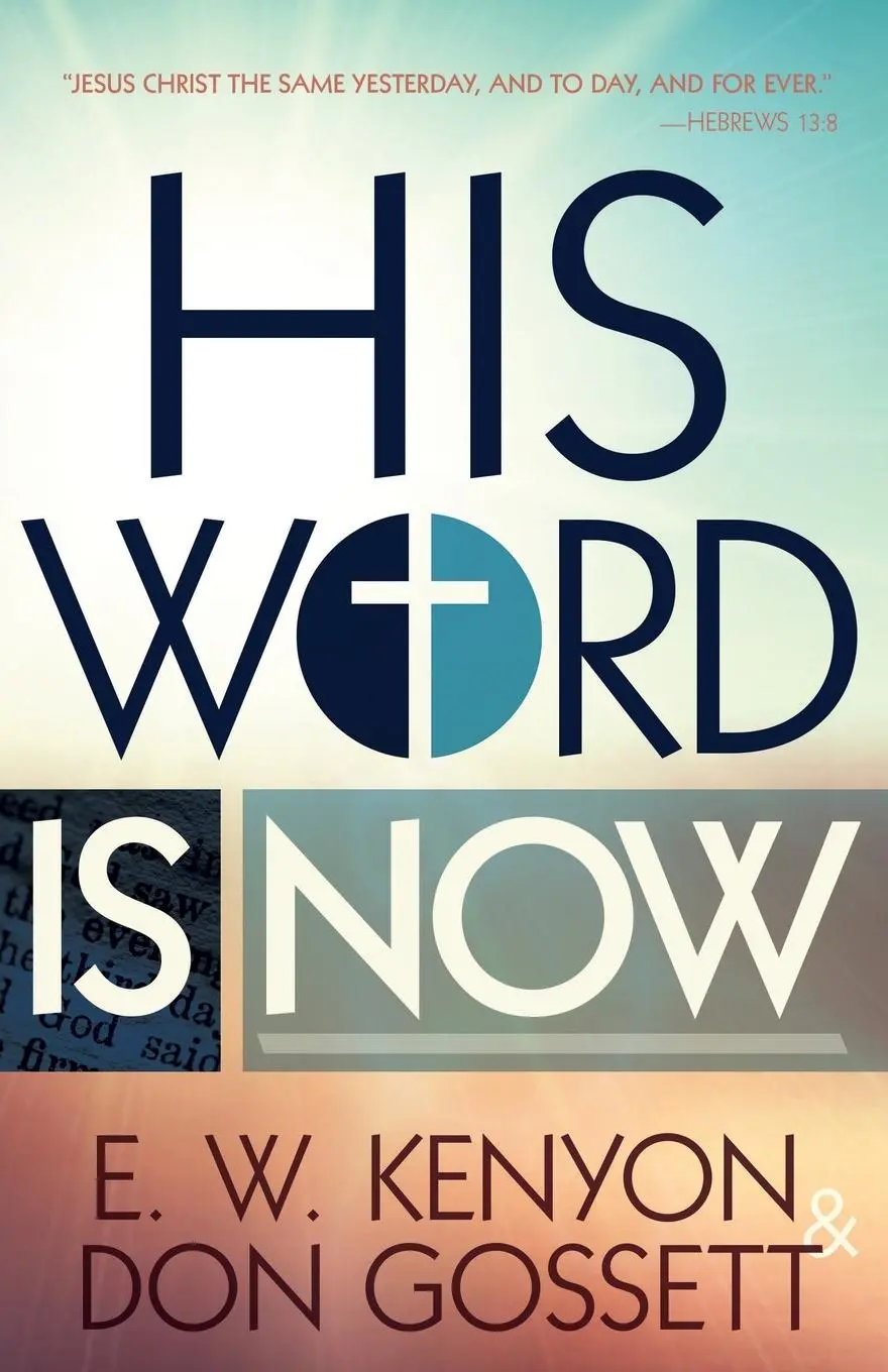 Cover: 9781629116242 | His Word Is Now | E W Kenyon (u. a.) | Taschenbuch | Englisch | 2016