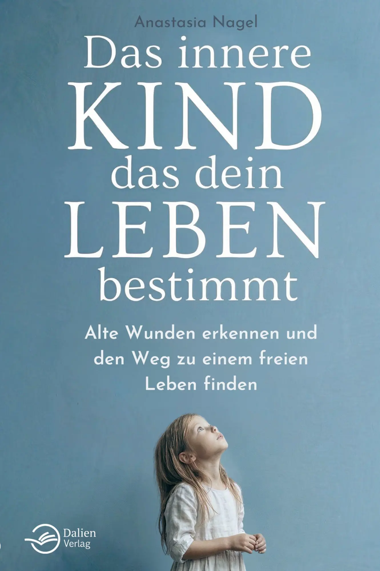 Cover: 9783911376242 | Das innere Kind, das dein Leben bestimmt: Alte Wunden erkennen und...