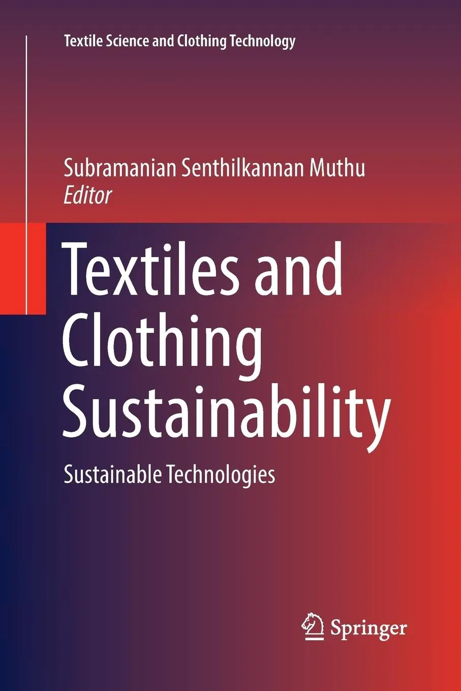 Cover: 9789811096242 | Textiles and Clothing Sustainability | Sustainable Technologies | Buch