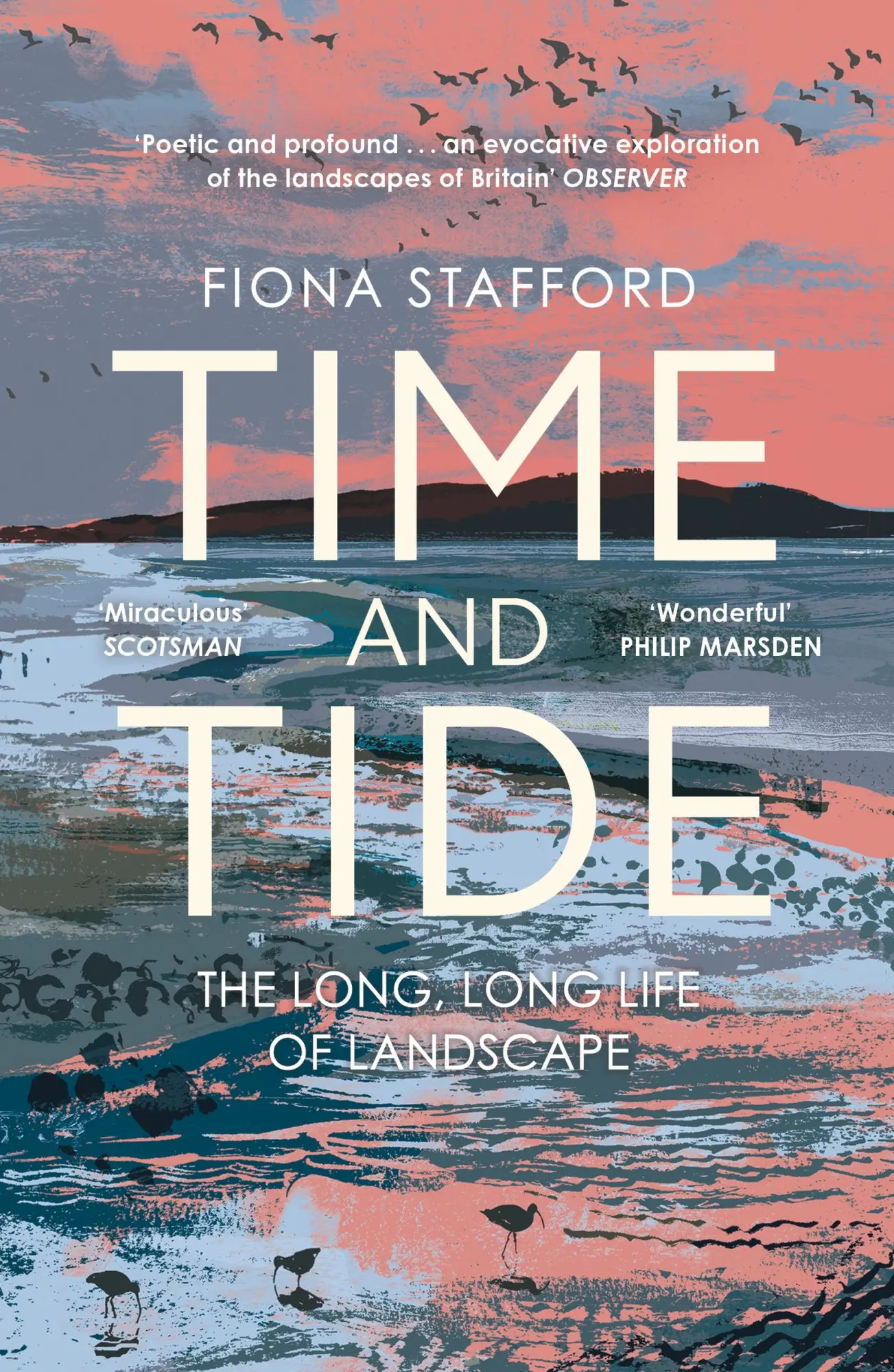 Cover: 9781473686342 | Time and Tide | The Long, Long Life of Landscape | Fiona Stafford