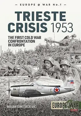 Cover: 9781912866342 | Trieste Crisis 1953 | The First Cold War Confrontation in Europe