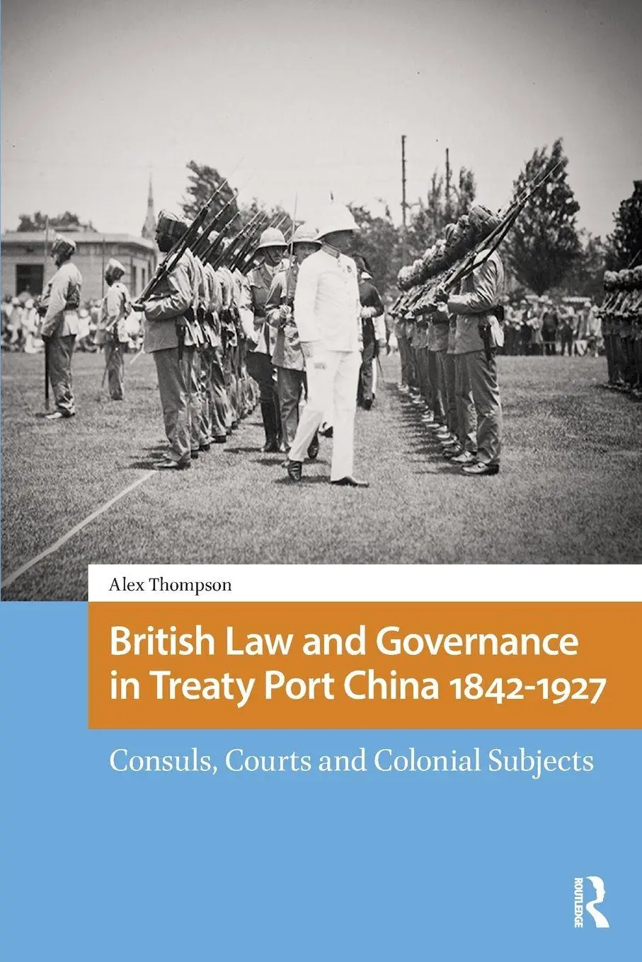 Cover: 9781041176442 | British Law and Governance in Treaty Port China 1842-1927 | Thompson