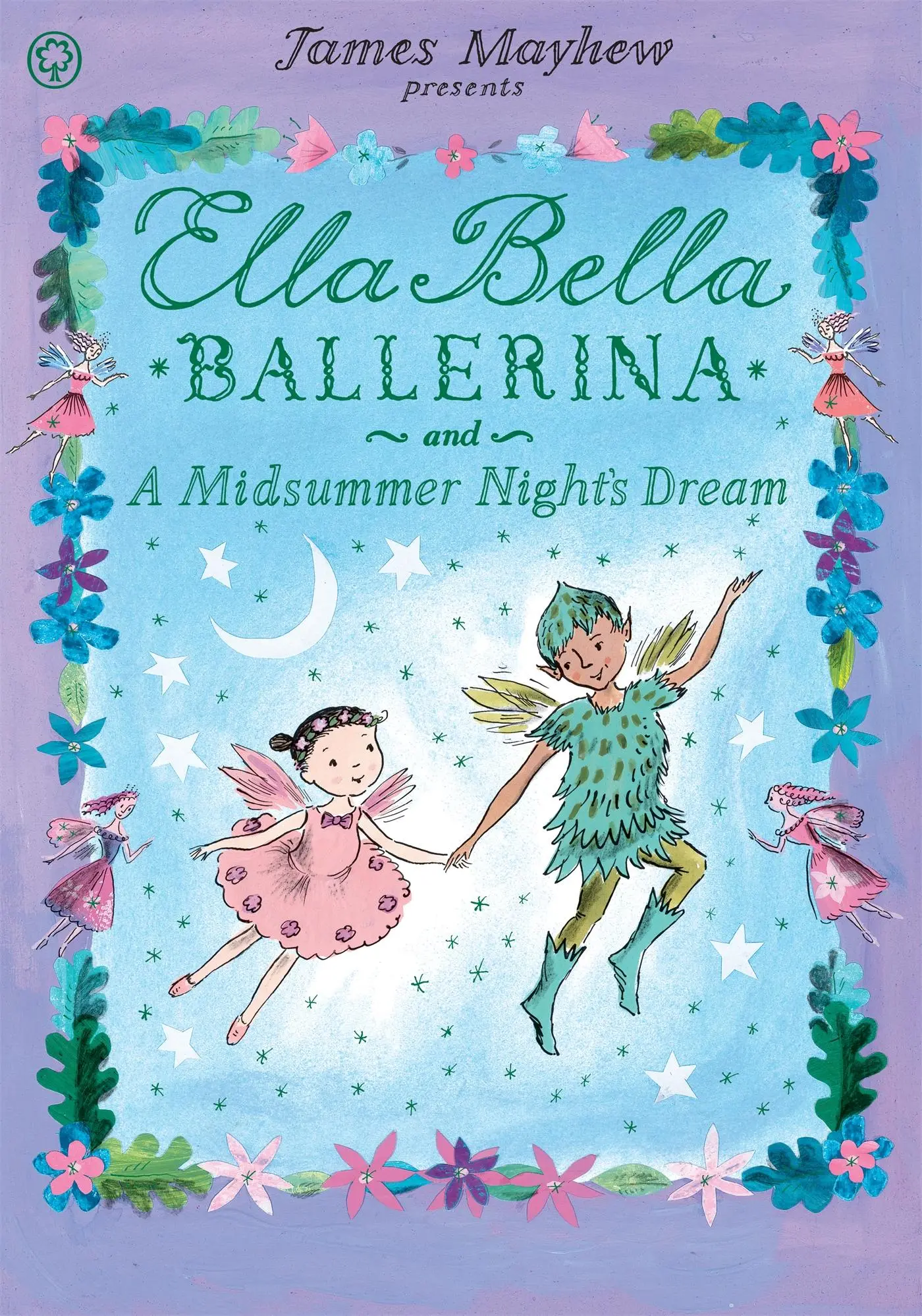 Cover: 9781408326442 | Ella Bella Ballerina and A Midsummer Night's Dream | James Mayhew