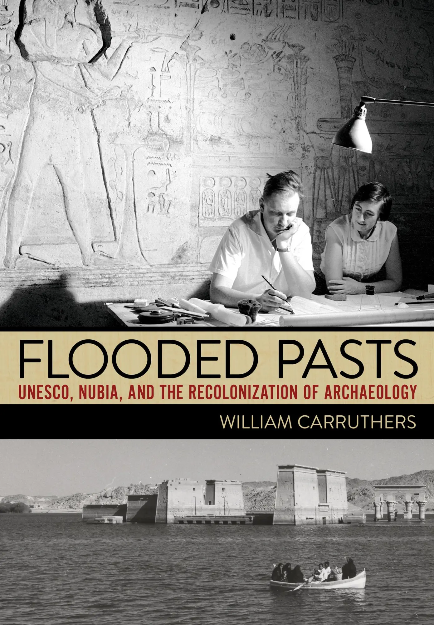 Cover: 9781501766442 | Flooded Pasts | UNESCO, Nubia, and the Recolonization of Archaeology