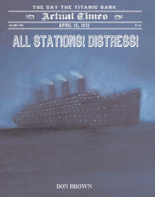 All Stations! Distress! | April 15, 1912, the Day the Titanic Sank | Don Brown | Taschenbuch | Englisch | 2010 | Roaring Brook Press | EAN 9781596436442 - Brown, Don