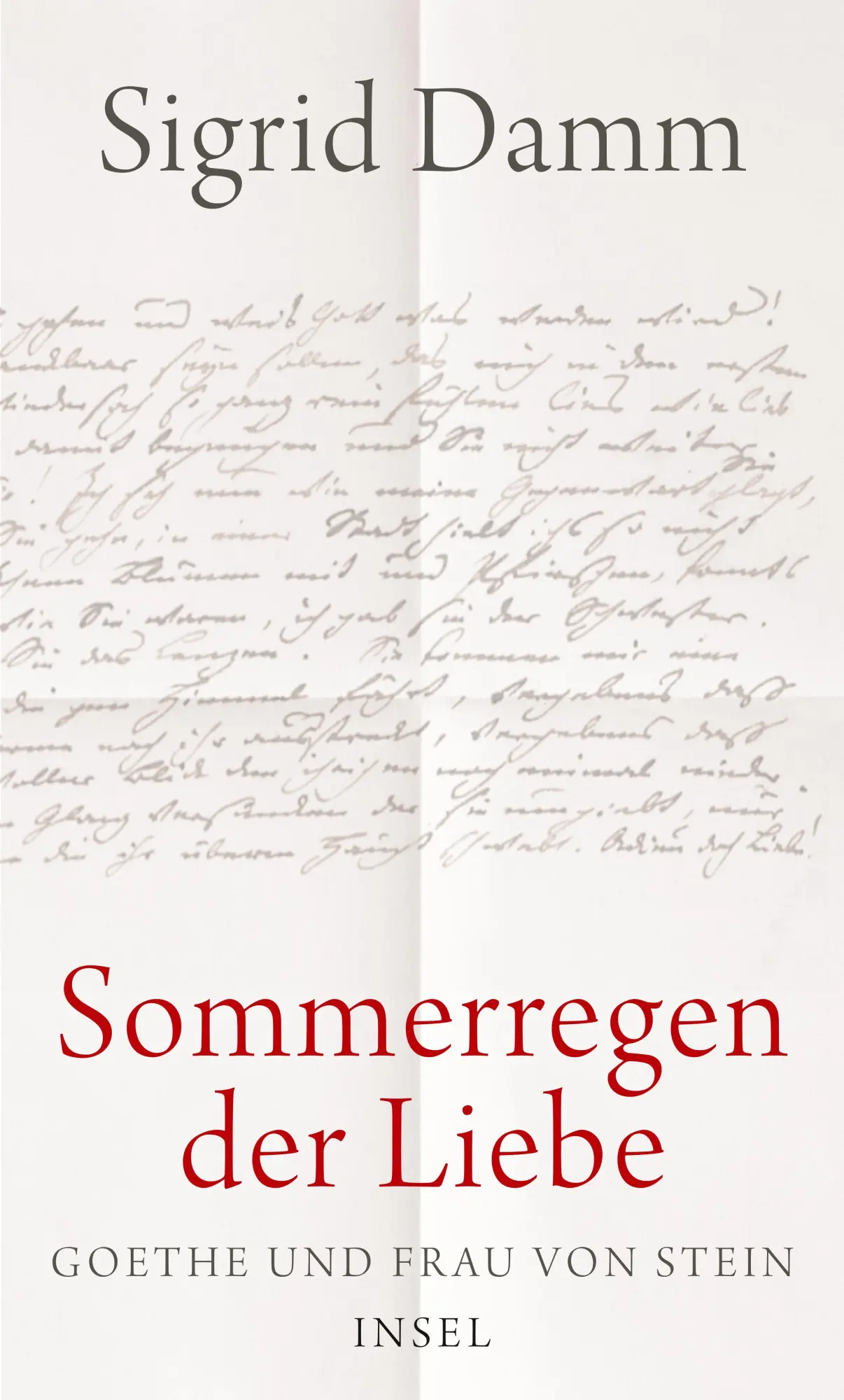 Cover: 9783458176442 | »Sommerregen der Liebe« | Goethe und Frau von Stein | Sigrid Damm