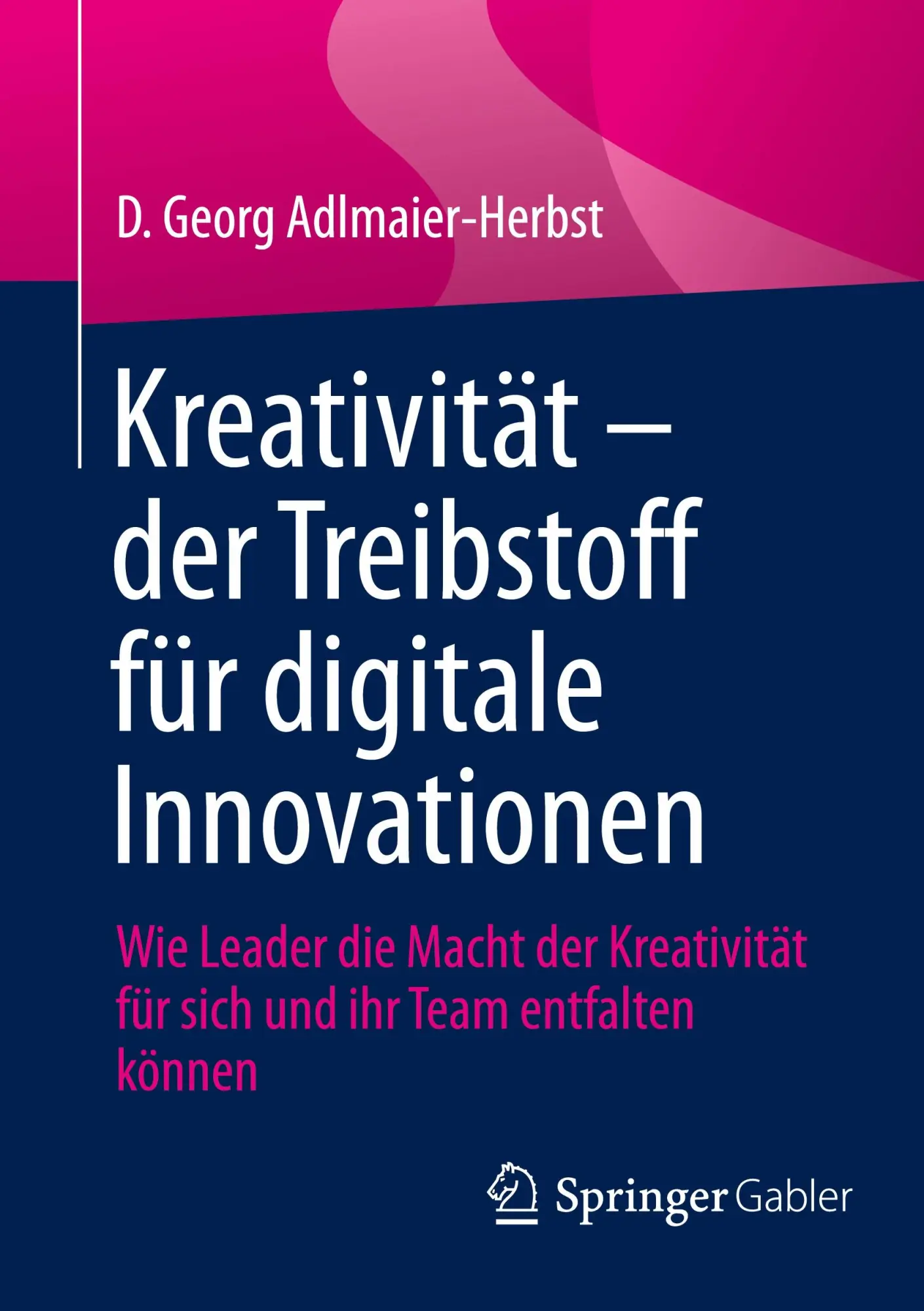 Cover: 9783658466442 | Kreativität - der Treibstoff für digitale Innovationen | Taschenbuch