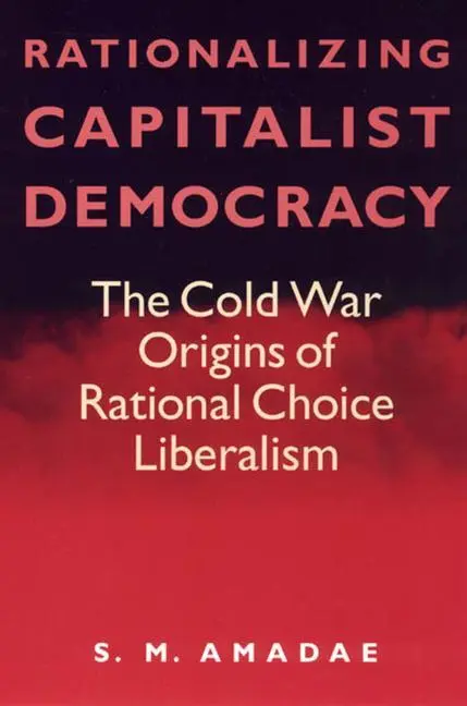 Cover: 9780226016542 | Rationalizing Capitalist Democracy | S. M. Amadae | Taschenbuch | 2003
