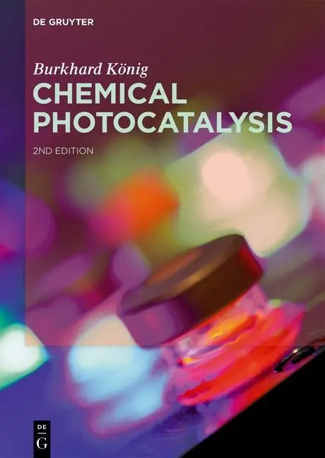 Cover: 9783110576542 | Chemical Photocatalysis | Burkhard König | Buch | XIX | Englisch