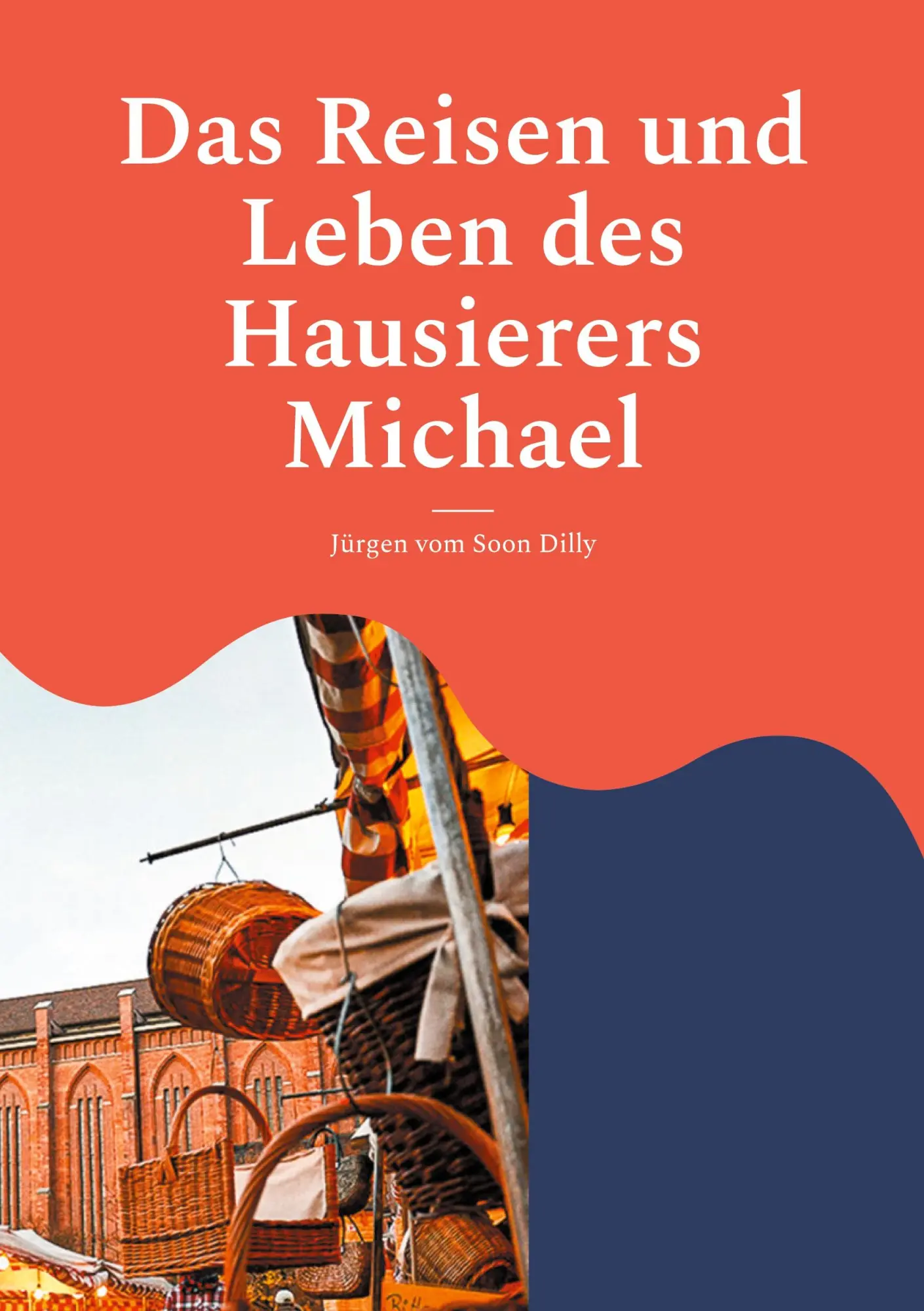 Cover: 9783695156542 | Das Reisen und Leben des Hausierers Michael | Jürgen vom Soon Dilly