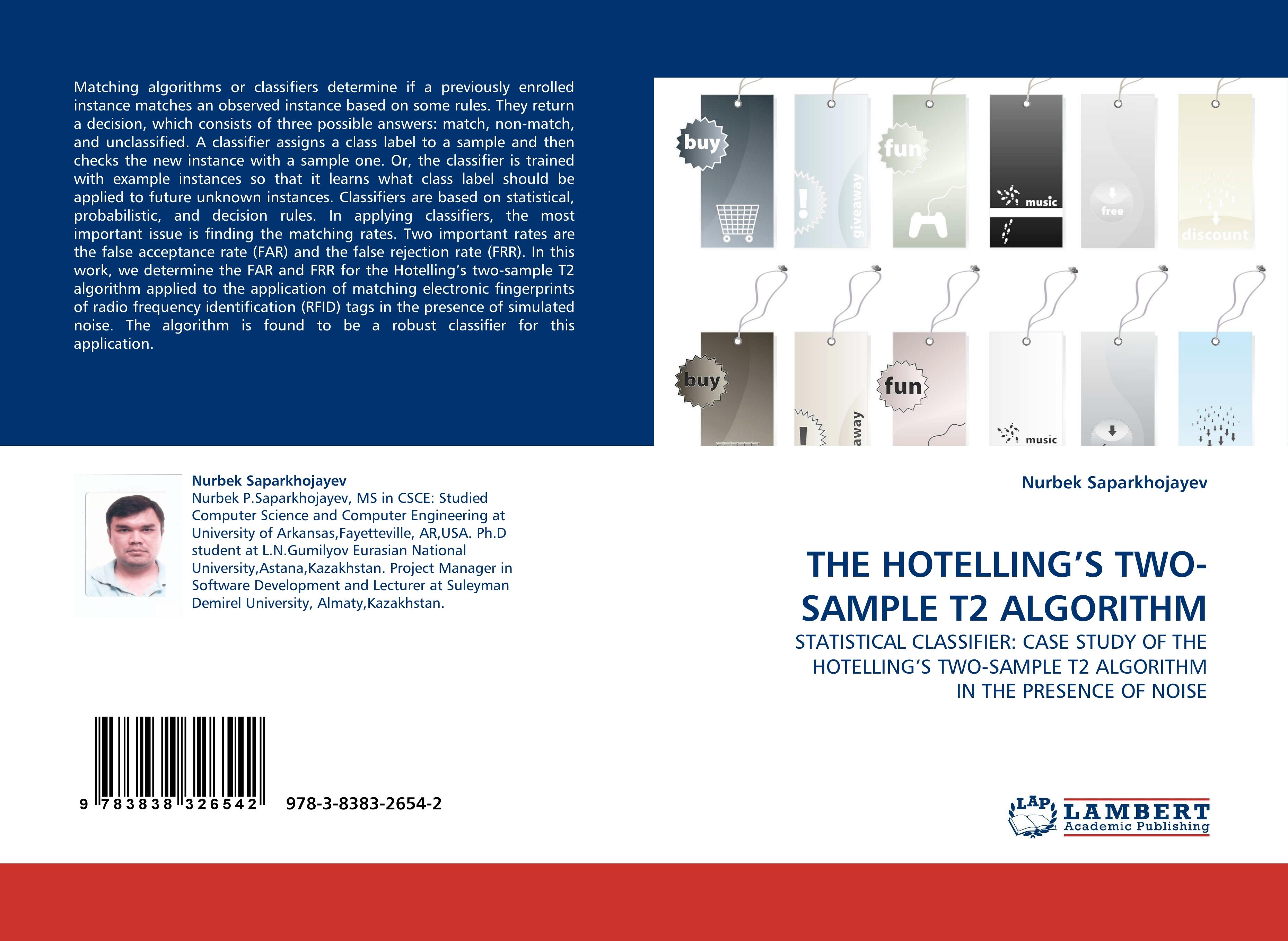 THE HOTELLING''S TWO-SAMPLE T2 ALGORITHM | STATISTICAL CLASSIFIER: CASE STUDY OF THE HOTELLING''S TWO-SAMPLE T2 ALGORITHM IN THE PRESENCE OF NOISE | Nurbek Saparkhojayev | Taschenbuch | Paperback - Saparkhojayev, Nurbek