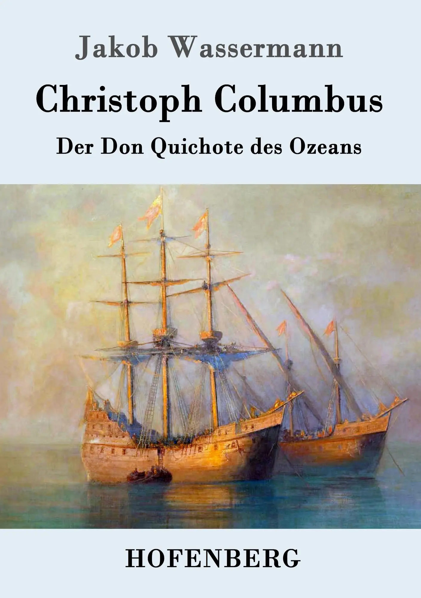 Cover: 9783843036542 | Christoph Columbus | Der Don Quichote des Ozeans | Jakob Wassermann