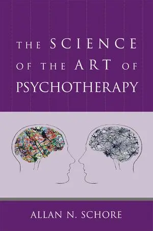 Cover: 9780393706642 | The Science of the Art of Psychotherapy | Allan Schore | Buch | 2012