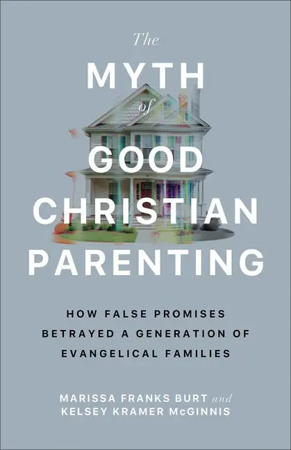 Cover: 9781587436642 | The Myth of Good Christian Parenting | Kelsey Kramer McGinnis (u. a.)