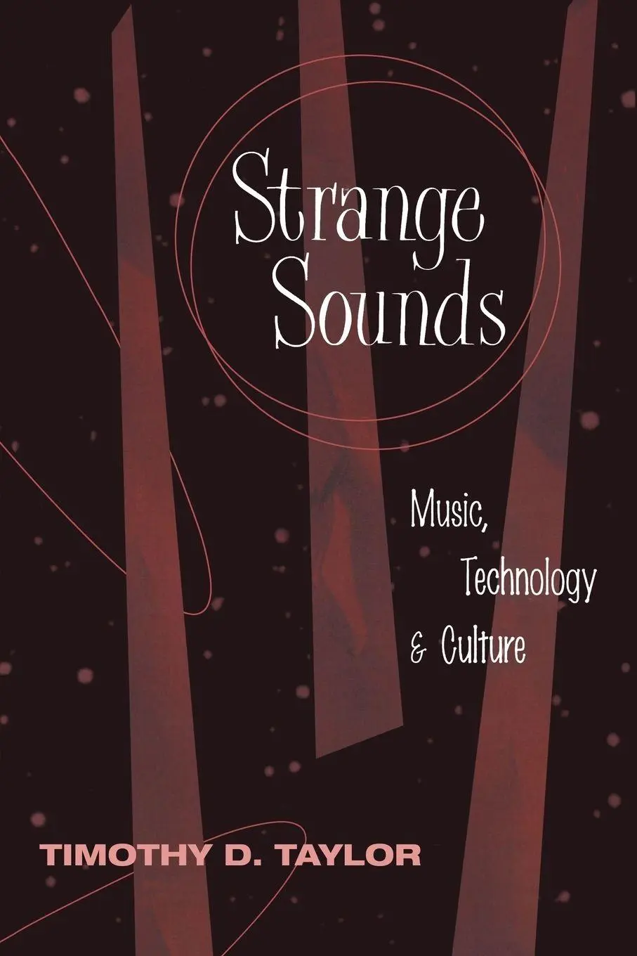Cover: 9780415936842 | Strange Sounds | Music, Technology and Culture | Timothy D Taylor