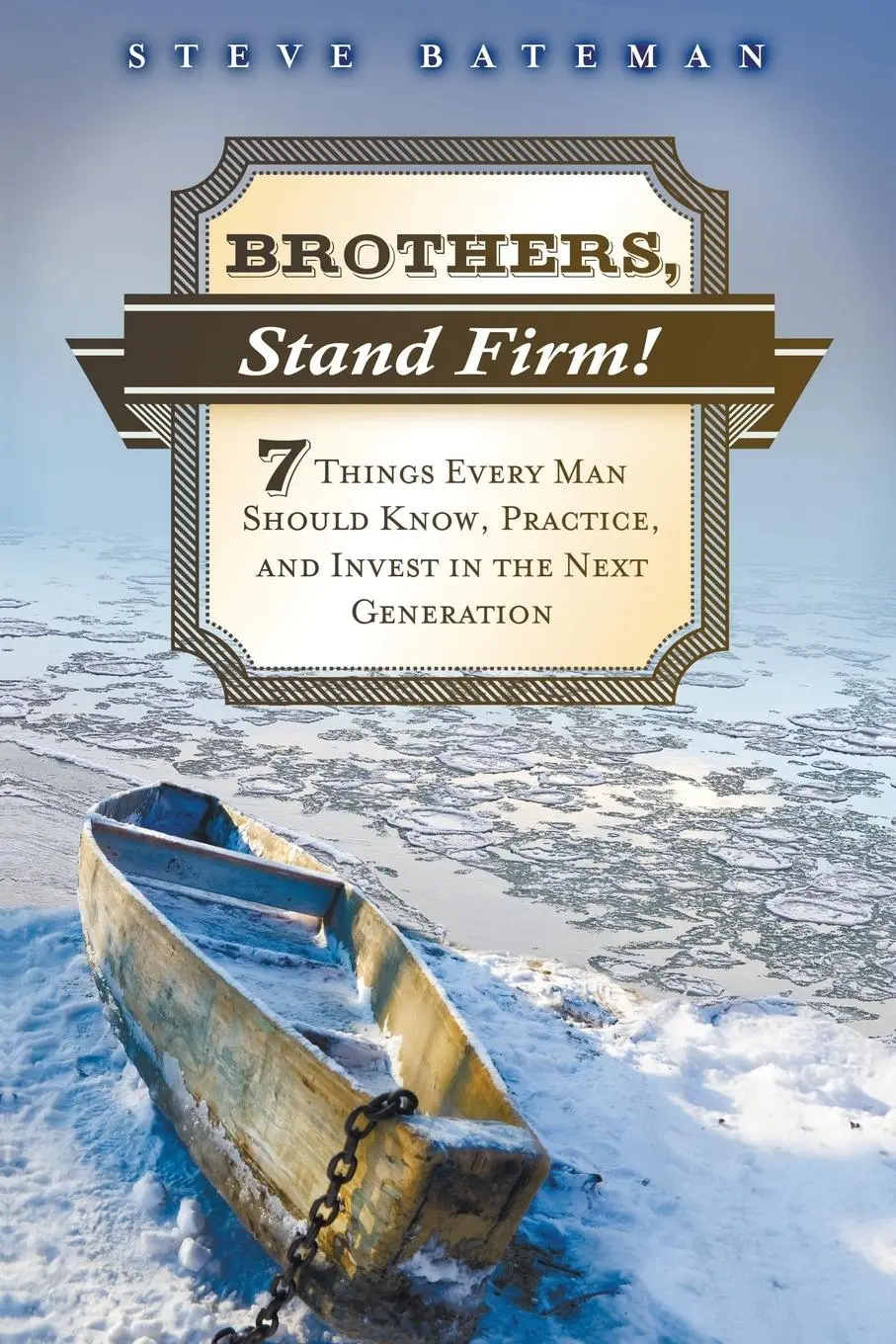 Cover: 9781625646842 | Brothers, Stand Firm | Steve Bateman | Taschenbuch | Englisch | 2014