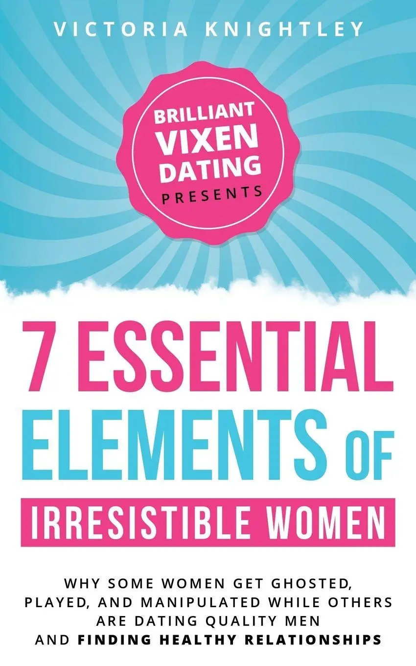 Cover: 9781734786842 | The 7 Essential Elements of Irresistible Women | Victoria Knightley