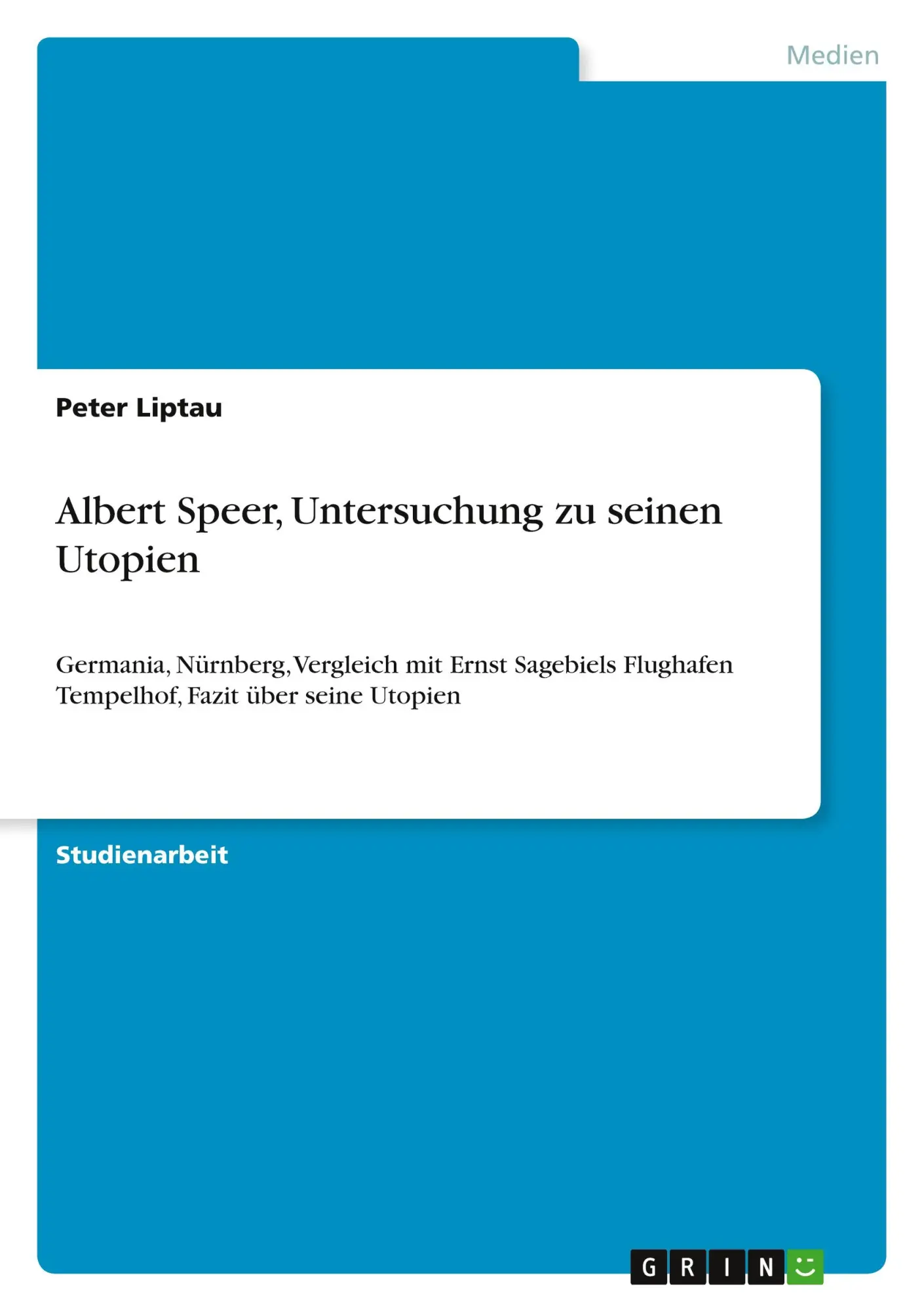 Cover: 9783656206842 | Albert Speer, Untersuchung zu seinen Utopien | Peter Liptau | Buch