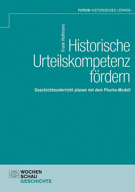 Cover: 9783734416842 | Historische Urteilskompetenz fördern | Frank Hoffmann | Taschenbuch