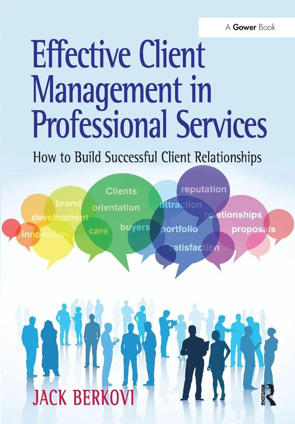 Cover: 9781032836942 | Effective Client Management in Professional Services | Jack Berkovi