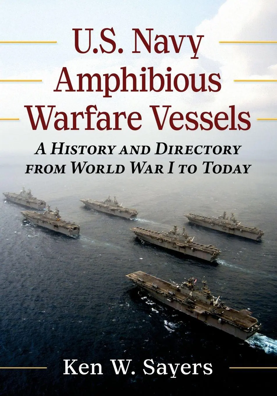 Cover: 9781476696942 | U.S. Navy Amphibious Warfare Vessels | Ken W. Sayers | Taschenbuch