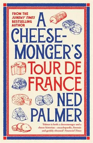 Cover: 9781788166942 | A Cheesemonger's Tour de France | Ned Palmer | Taschenbuch | Englisch