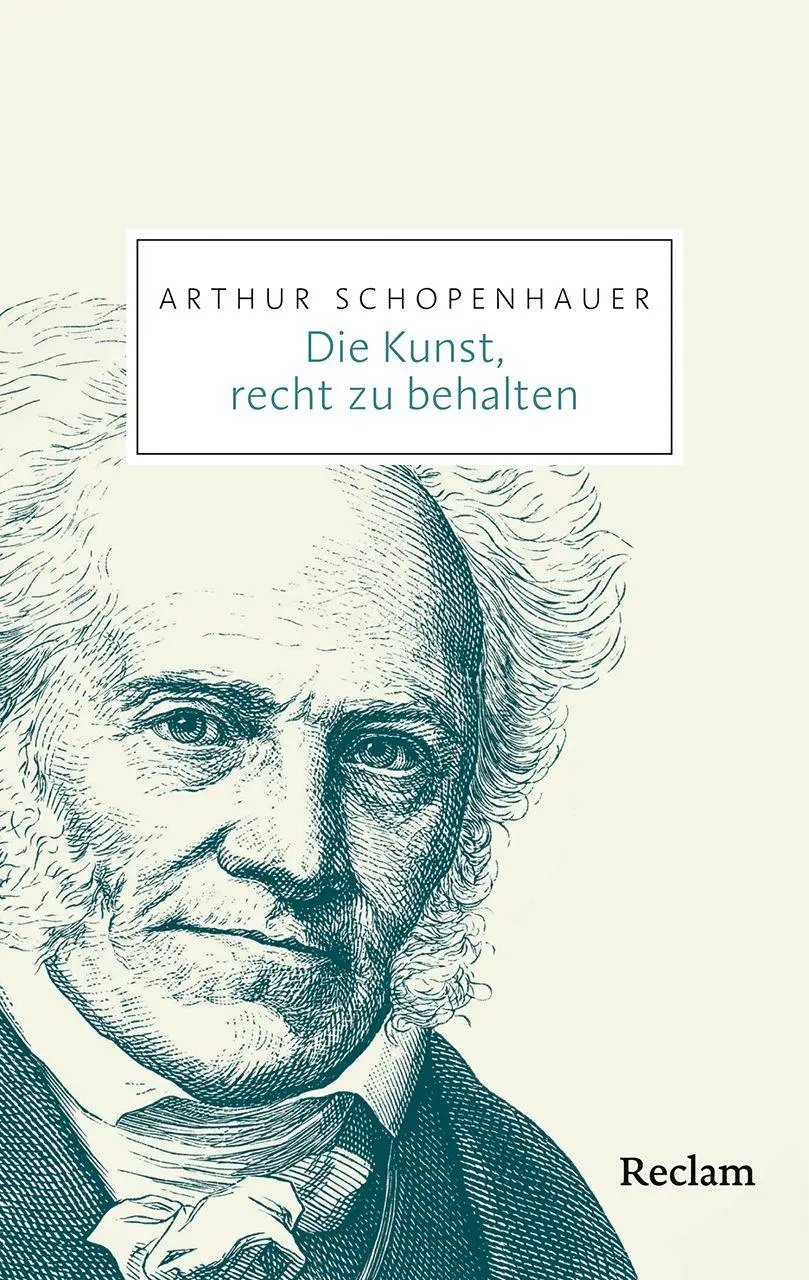 Cover: 9783150206942 | Die Kunst, recht zu behalten | Arthur Schopenhauer | Taschenbuch