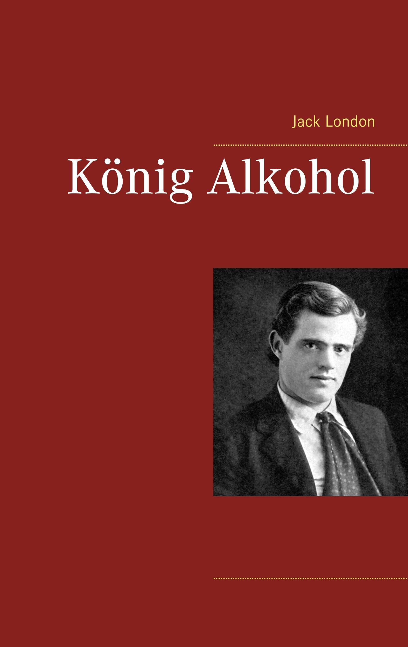Cover: 9783746076942 | König Alkohol | Jack London | Taschenbuch | Paperback | 180 S. | 2018