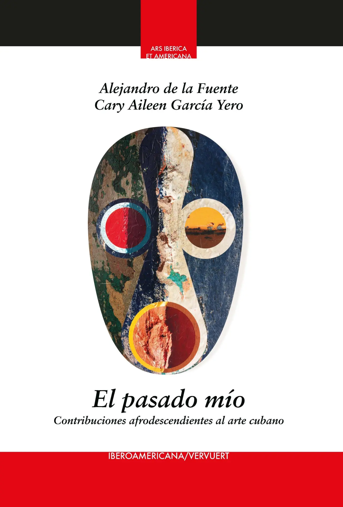 El pasado mío : contribuciones afrodescendientes al arte cubano