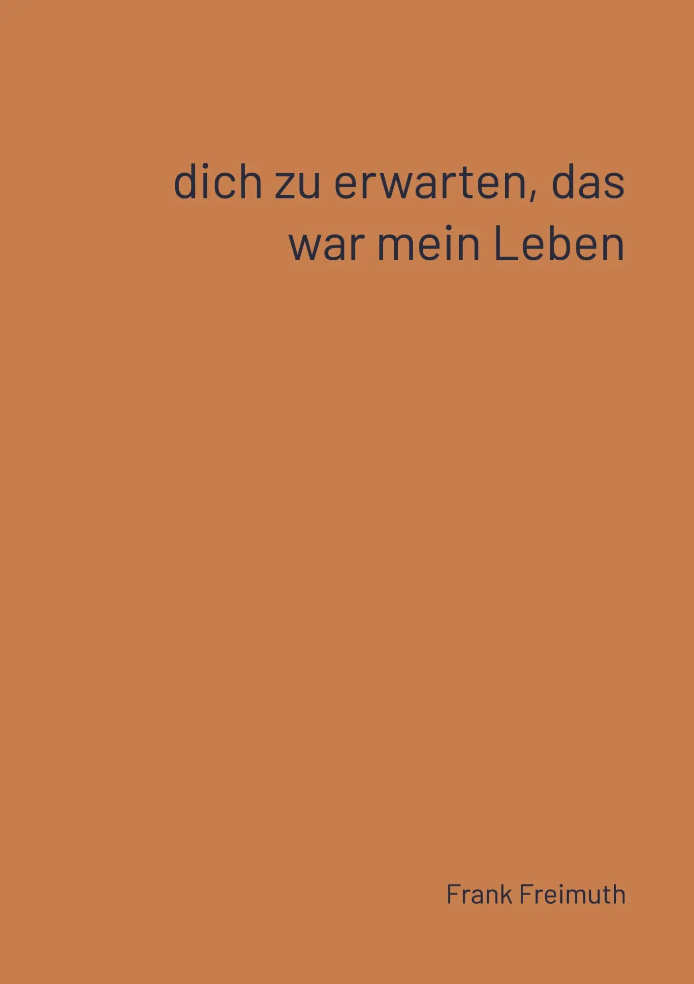 Cover: 9783384457042 | Dich zu erwarten, das war mein Leben | Frank Freimuth | Buch | 2024
