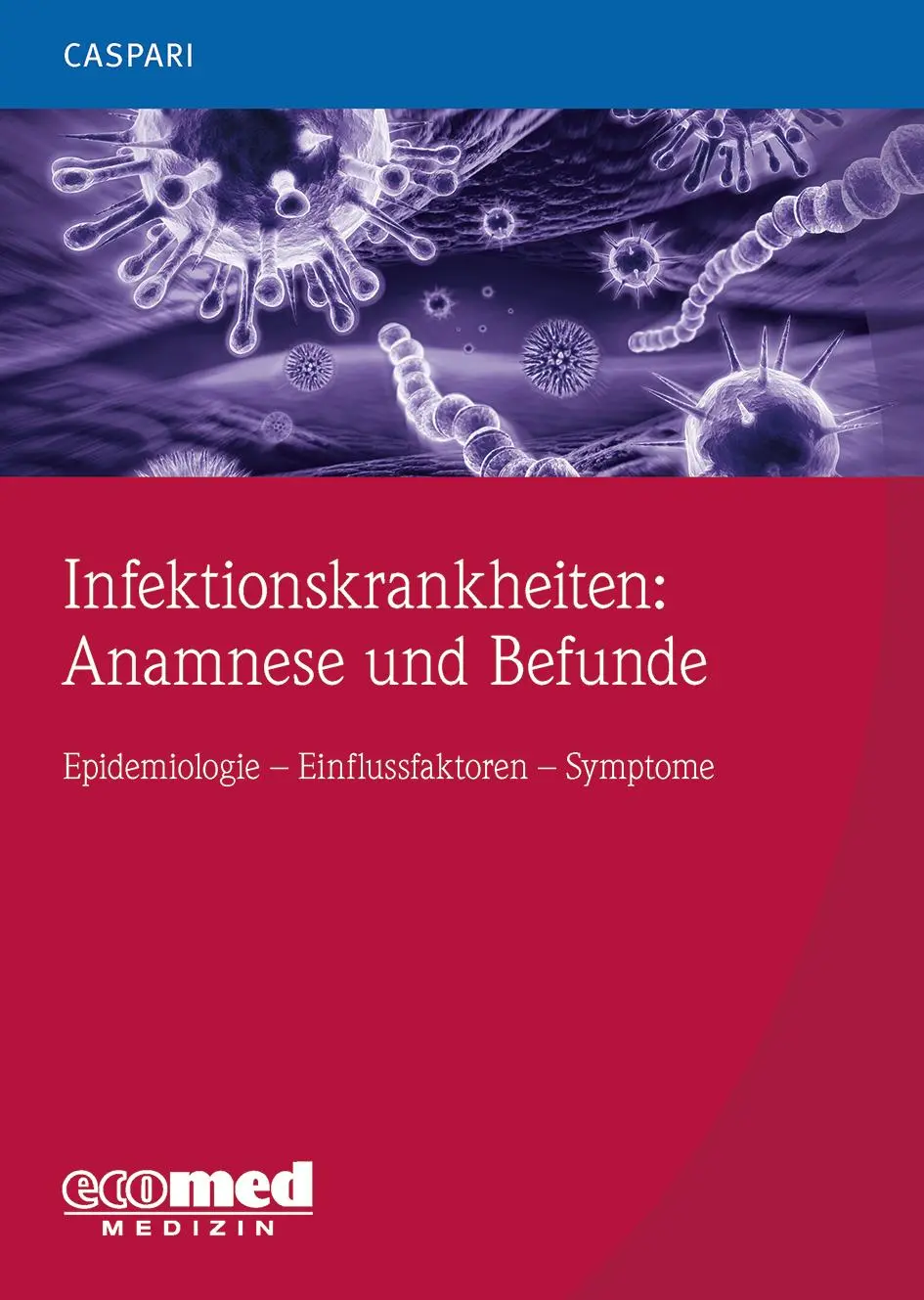 Cover: 9783609107042 | Infektionskrankheiten: Anamnese und Befunde | Gregor Caspari | Buch