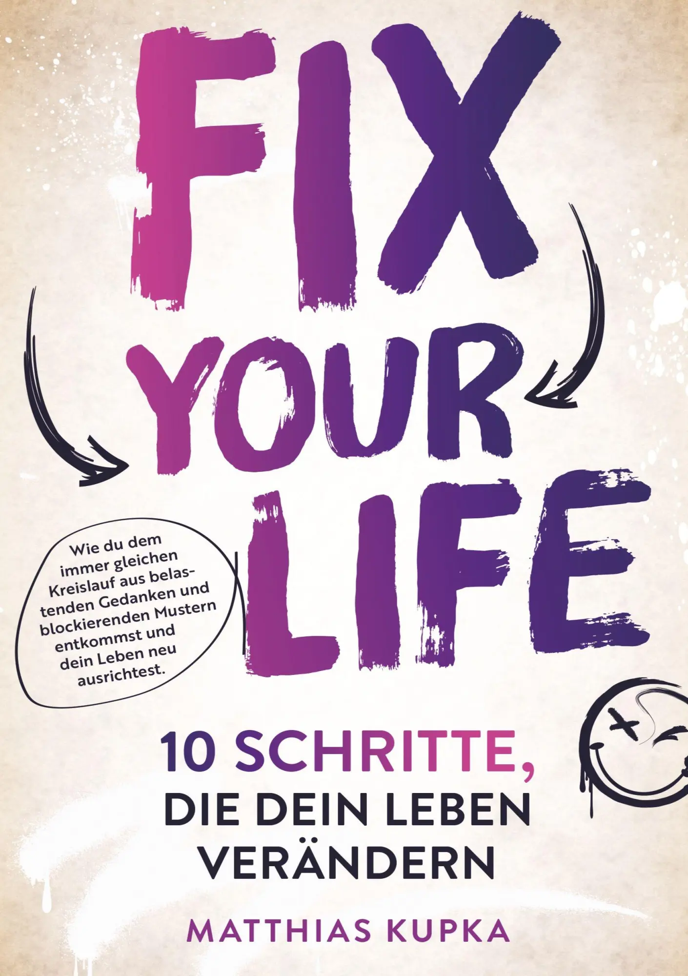 Cover: 9783691047042 | Fix your Life - 10 Schritte, die dein Leben verändern | Matthias Kupka