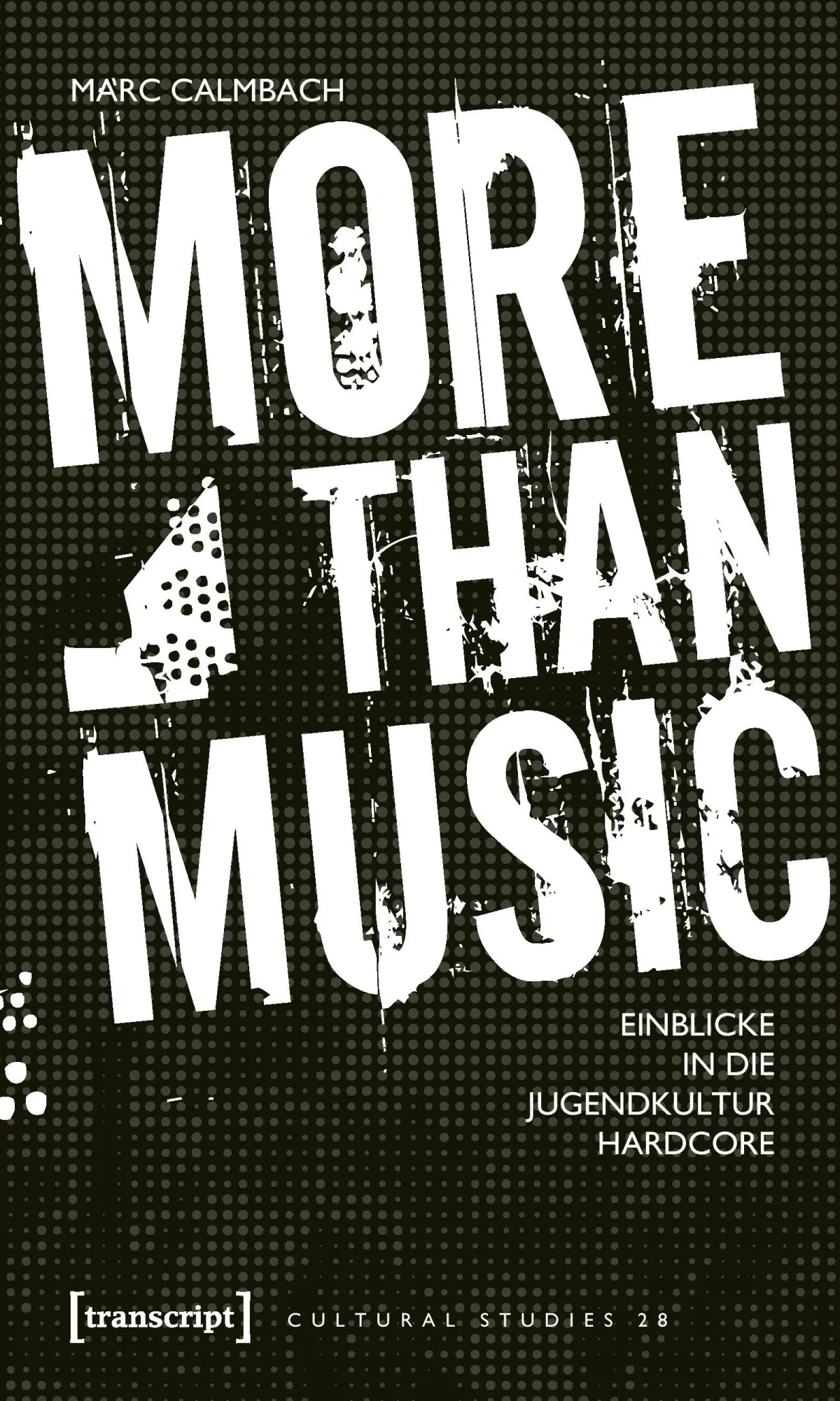 Cover: 9783899427042 | More than Music | Einblicke in die Jugendkultur Hardcore | Calmbach